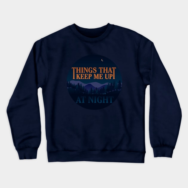 Up at Night Logo Crewneck Sweatshirt by Things That Keep Me Up at Night